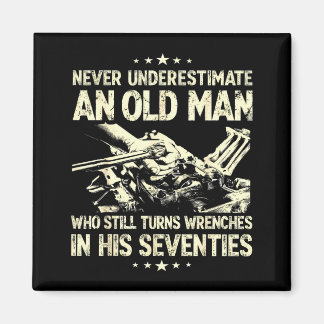 Underestimate an old man who turns wrenches magnet