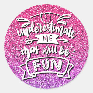 UNDERESTIMATE ME THAT WILL BE FUN CUSTOM RUNT KLISTERMÄRKE