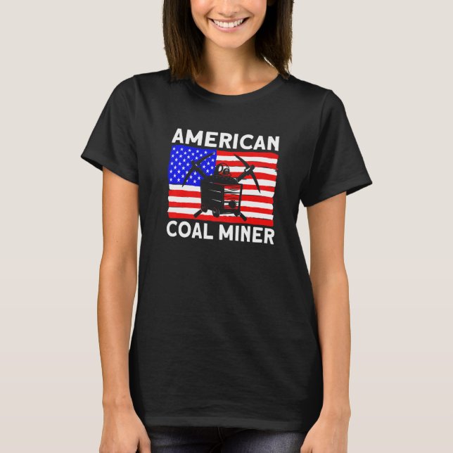 Underground Mining American Coal Miner American Co T Shirt (Framsida)