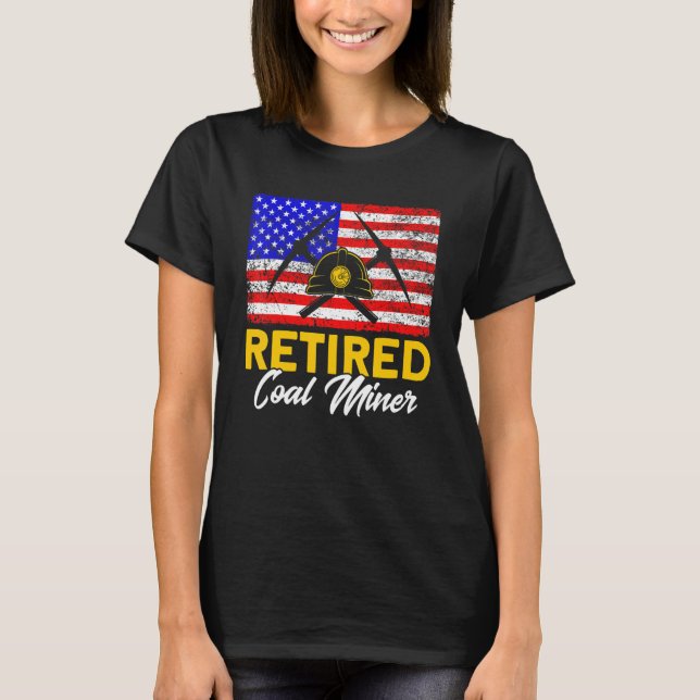 Underground Mining Retired American Coal Miner 1 T Shirt (Framsida)