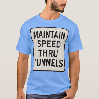 Underhåll hastighet genom tunneln t shirt
