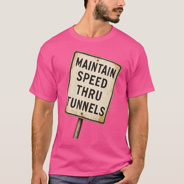 Underhåll hastighet genom tunneln t shirt (Framsida)