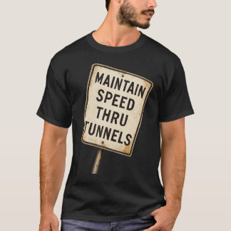 Underhåll hastighet genom tunneln t shirt