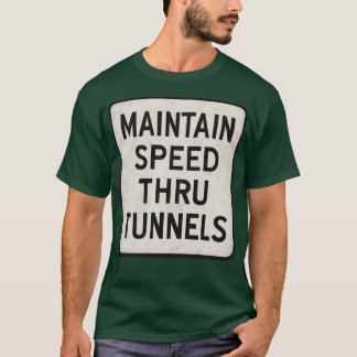 Underhåll hastighet genom tunneln t shirt