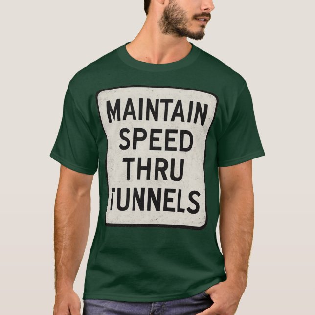 Underhåll hastighet genom tunneln t shirt (Framsida)