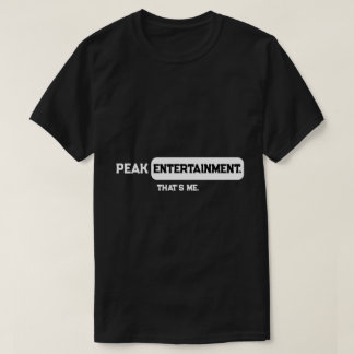Underhållning på topp Det är jag Roligt T Shirt