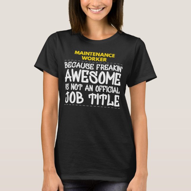 Underhållsarbetare eftersom Freakin Fantastisk int T Shirt (Framsida)