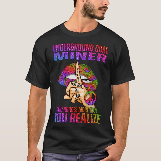 Underjordiska kolgruvarbetare vet mer än vad hon s t shirt (Framsida)