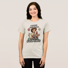 Underlig Baking Sister Sarkastic Quote Håll Fucupt T Shirt