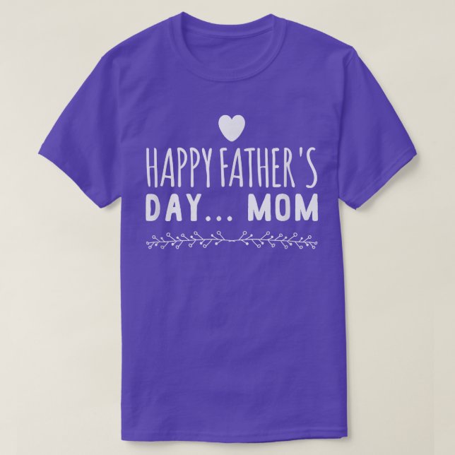 Underlig gåva Lycklig Fars dag Mamma T Shirt (Design framsida)