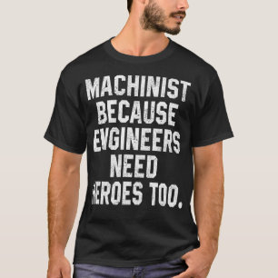 Underlig Machinist-gåva Machinist för Ingenjör T Shirt