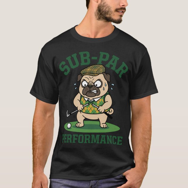 Undermålig prestation - Rolig golfpug T Shirt (Framsida)