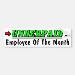 Underpaid anställd av månaden! bildekal