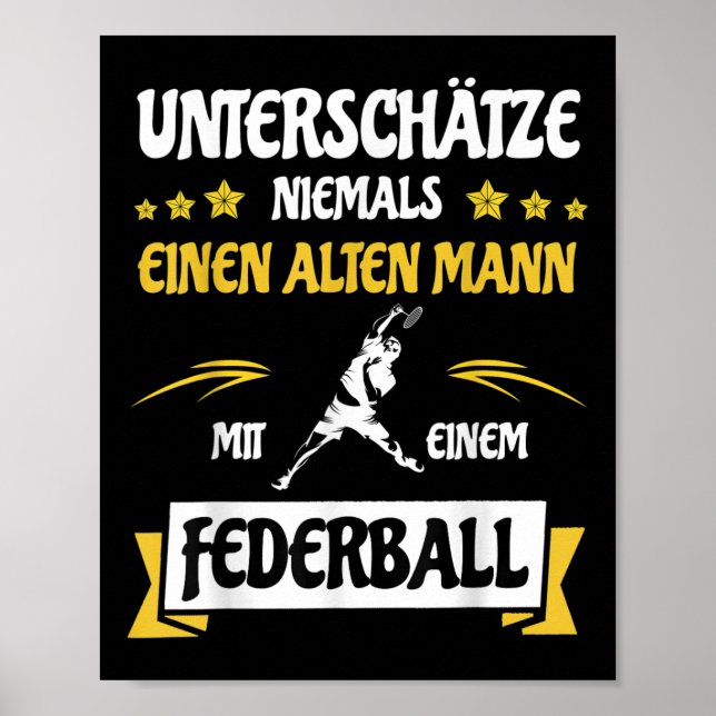 Underskatt aldrig en gammal man _ Badmintonboll Poster (Framsidan)