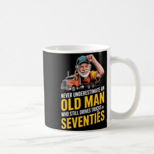 Underskatt inte en gammal man som kör lastbilar kaffemugg