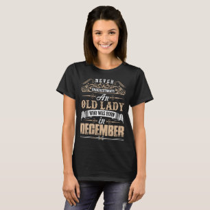 Underskatta aldrig den födda December för den T Shirt