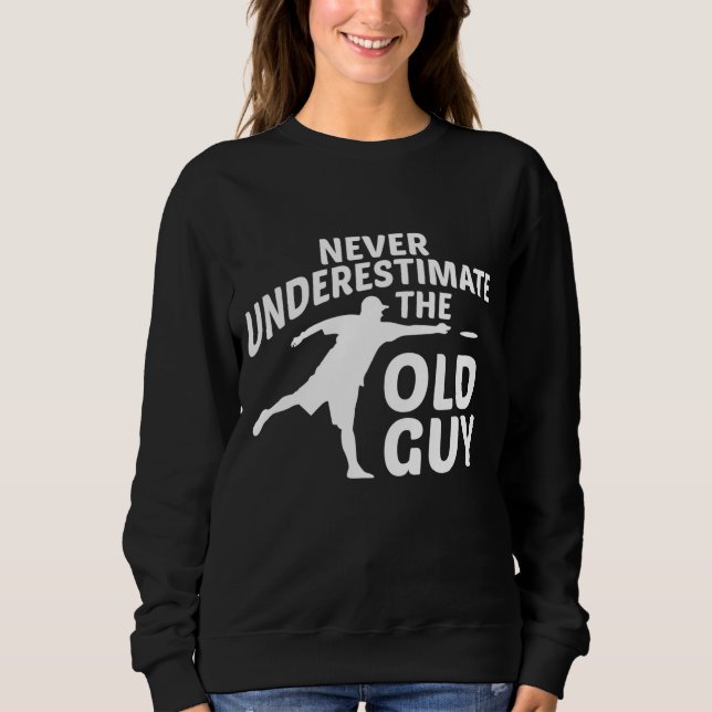 Underskatta aldrig den gamla Guy Funny Disk Golf D T Shirt (Framsida)