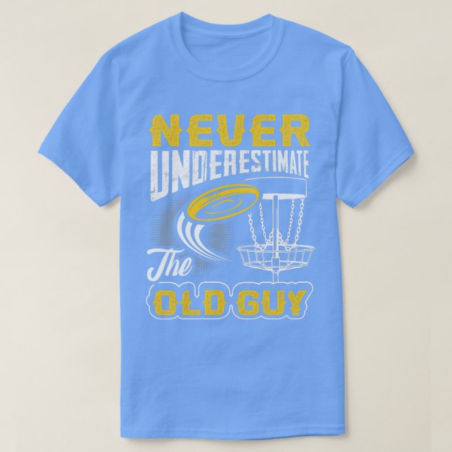 Underskatta aldrig den gamla Guy Funny Disk Golf f T Shirt (Design framsida)