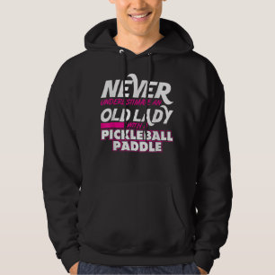 Underskatta aldrig det gamla Dam Pickleball Paddle Hoodie
