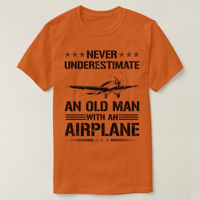 Underskatta aldrig det gamla pilotflygplanet t shirt (Design framsida)