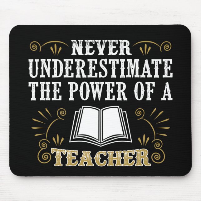 Underskatta aldrig driva av en lärare musmatta (Framsidan)