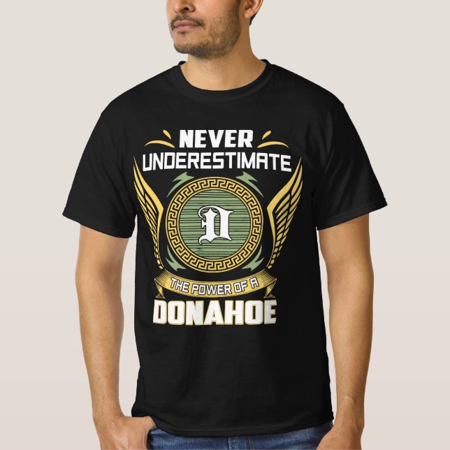 Underskatta aldrig en Donahoes makt T Shirt (Framsida)