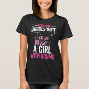 Underskatta aldrig en flicka med Drummer Drummer T Shirt