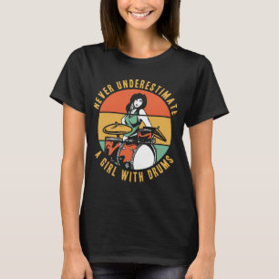 Underskatta aldrig en flicka med Drummer Drummer T Shirt