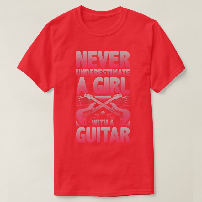Underskatta aldrig en flicka med Guitar871 T Shirt (Design framsida)