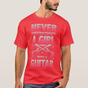 Underskatta aldrig en flicka med Guitar871 T Shirt