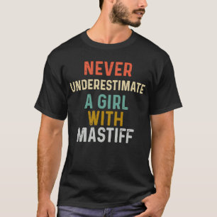 Underskatta aldrig en flicka med Mastiff Hund Mamm T Shirt