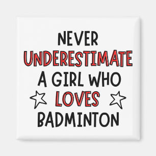 Underskatta aldrig en flicka som kärlek badminton magnet