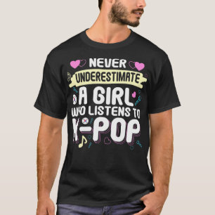 Underskatta aldrig en flicka som lyssnar på KPop T Shirt