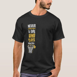 Underskatta aldrig en flicka som spelar basket Sp. T Shirt