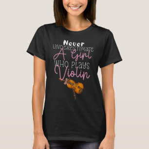 Underskatta aldrig en flicka som spelar violin t shirt
