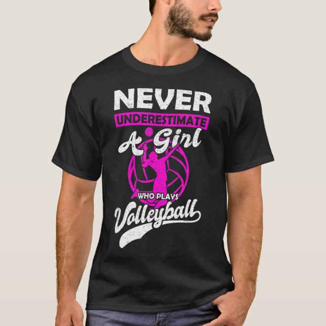 Underskatta aldrig en flicka som spelar Volleyball T Shirt (Framsida)