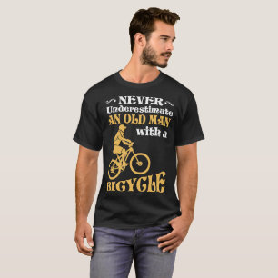 Underskatta aldrig en gamal man med en cykel t shirt