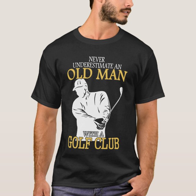 Underskatta aldrig en gamal man med en golfklubb tee (Framsida)