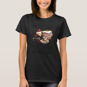 Underskatta aldrig en gammal Dam som läser många b T Shirt