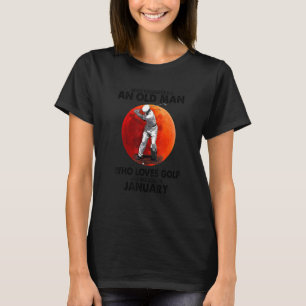 Underskatta aldrig en gammal januari-man som Kärle T Shirt