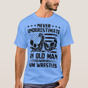 Underskatta aldrig en gammal man Arm brottle T Shirt