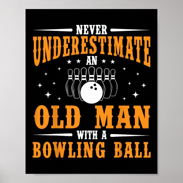 Underskatta aldrig en gammal man Bowling Ball Funn Poster (Framsidan)