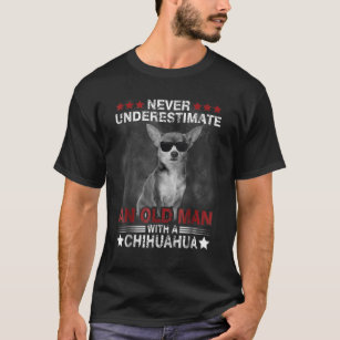 Underskatta aldrig en gammal man - Chihuahua Hund T Shirt