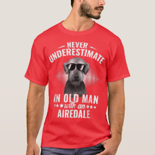 Underskatta aldrig en gammal man med Airedale Terr T Shirt