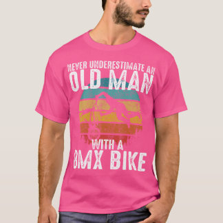Underskatta aldrig en gammal man med BMX Bi T Shirt