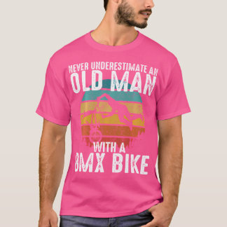 Underskatta aldrig en gammal man med BMX Bi T Shirt