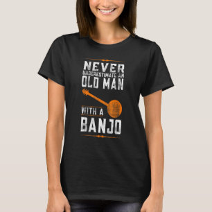 Underskatta aldrig en gammal man med en banjo t shirt