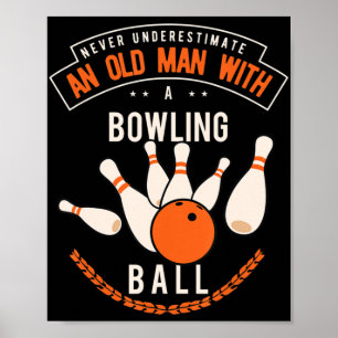 Underskatta aldrig en gammal man med en bowlingbol poster