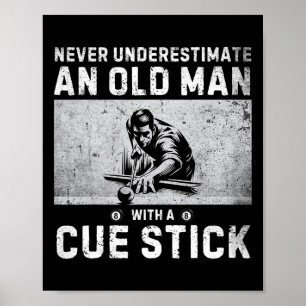 Underskatta aldrig en gammal man med en Cue Stick Poster