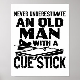 Underskatta aldrig en gammal man med en Cue Stick Poster